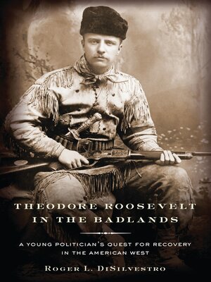 cover image of Theodore Roosevelt in the Badlands